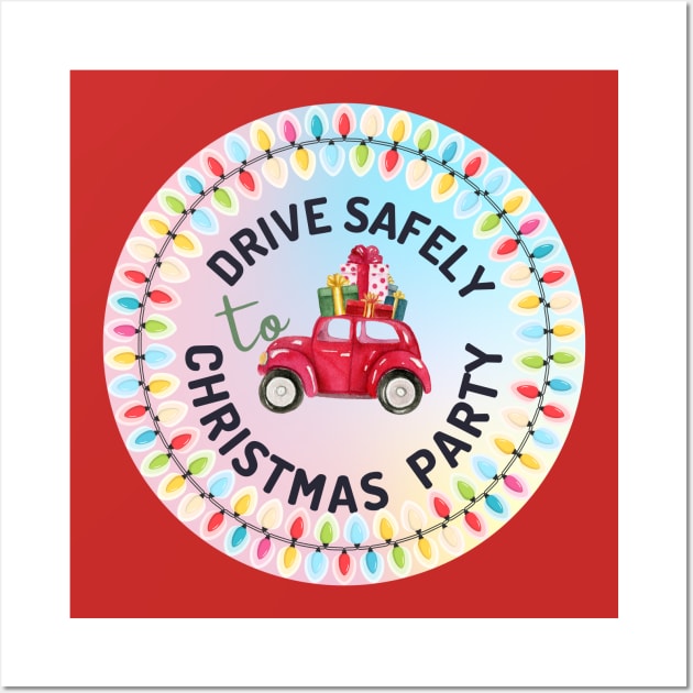 DRIVE SAFELY - Christmas Party Wall Art by O.M design